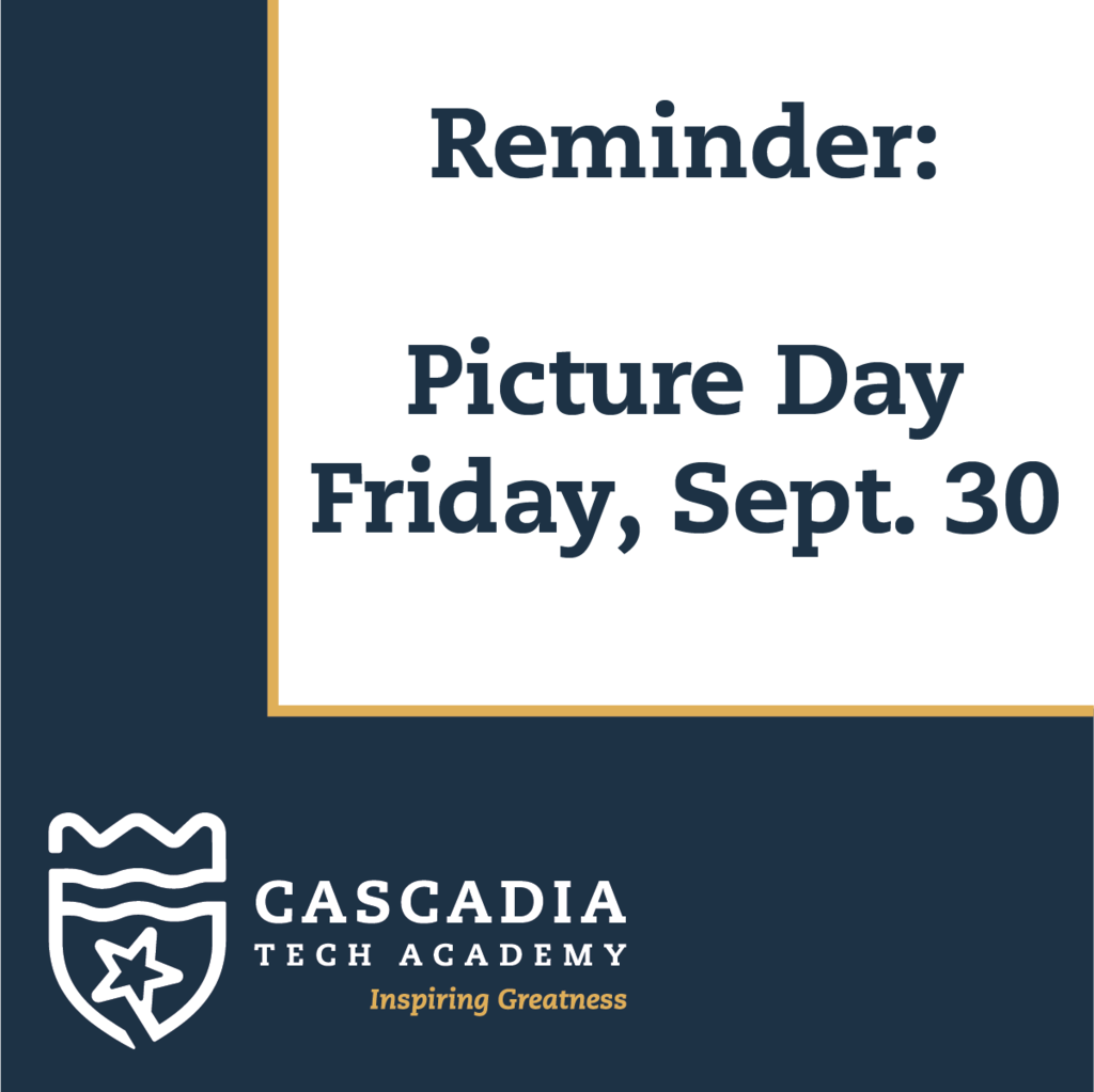Cascadia Tech logo with the words Reminder: Picture Day Friday, Sept. 30